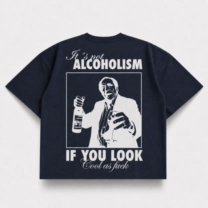It's Not Alcoholism If You Look Cool As F*ck — Blue Balls (mockup)