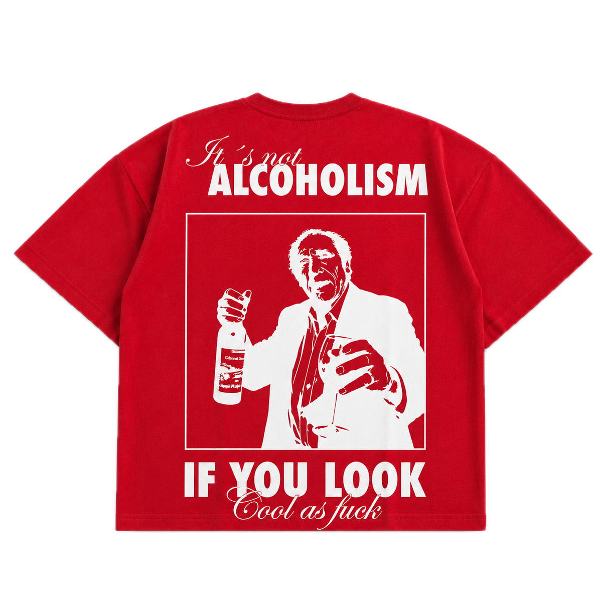It's Not Alcoholism If You Look Cool As F*ck — Danger Red