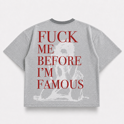 F*ck Me Before I'm Famous — Gay Gray (mockup)