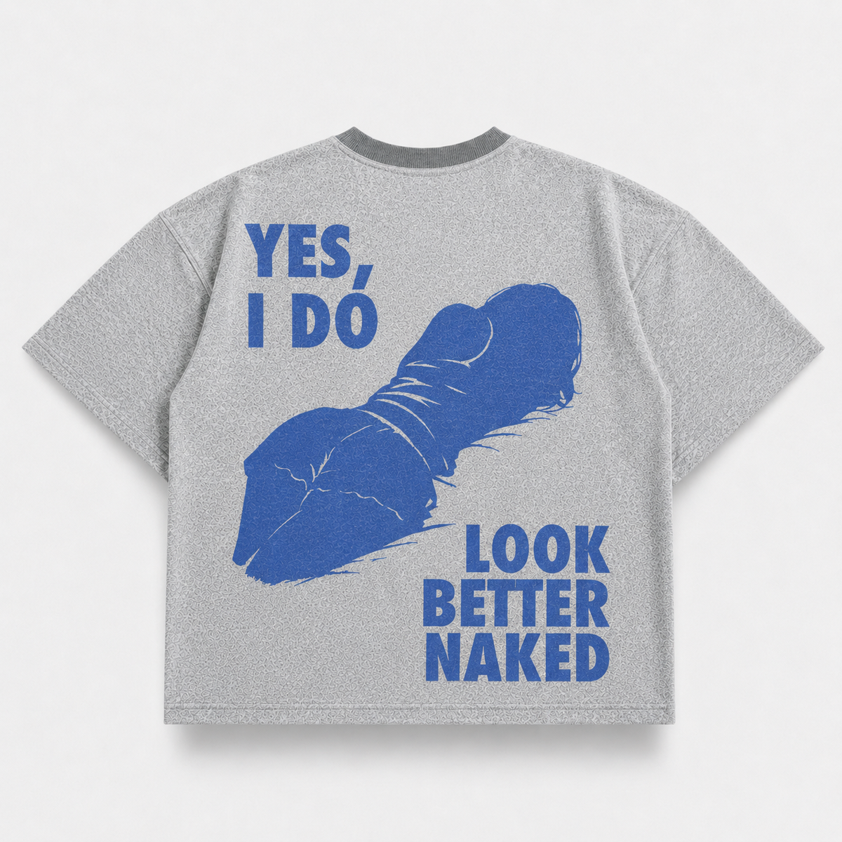 Yes, I Do Look Better Naked — Gay Gray (mockup)